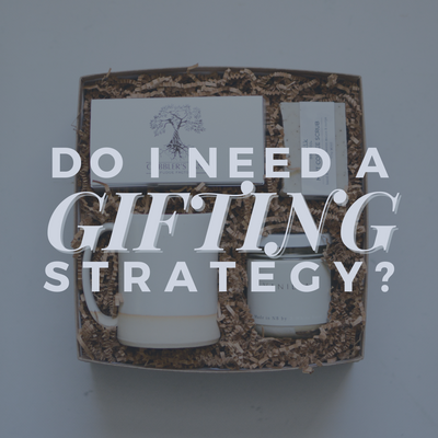 How A Gifting Strategy Can Help Keep Your Clients Loyal